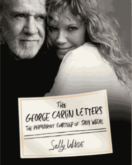 The George Carlin Letters:  The Permanent Courtship of Sally Wade